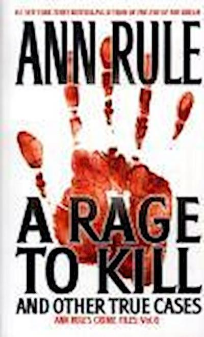 A Rage To Kill And Other True Cases: