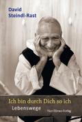 Ich bin durch Dich so ich - Lebenswege
