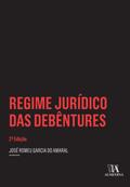 Regime Jurídico das Debêntures  - 2 ed.