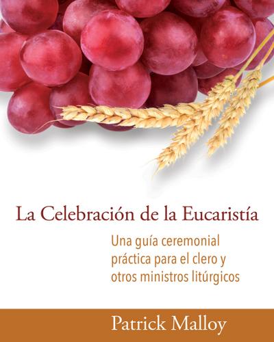 La Celebración de la Eucaristía