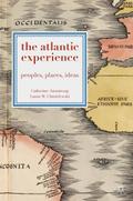 The Atlantic Experience: Peoples, Places, Ideas
