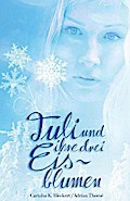 Tuli und ihre drei Eisblumen - Tuli and the three 