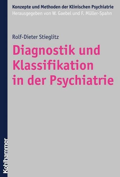 Diagnostik und Klassifikation in der Psychiatrie (Konzepte und Methoden der Klinischen Psychiatrie)