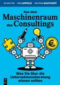 Aus dem Maschinenraum des Consultings