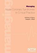 Managing Acute Coronary Syndromes in Clinical Prac