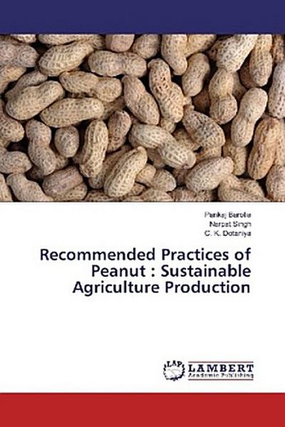 Recommended Practices of Peanut : Sustainable Agriculture Production