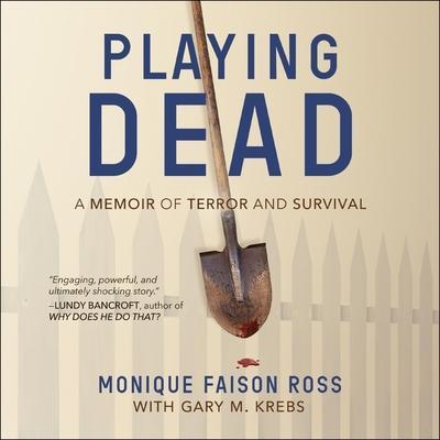 Playing Dead Lib/E: A Memoir of Terror and Survival