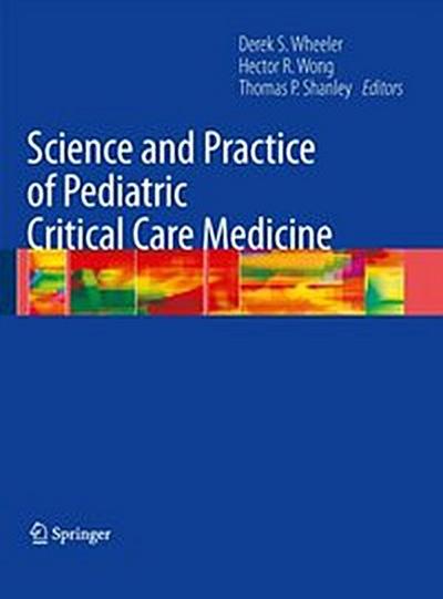 Science and Practice of Pediatric Critical Care Medicine