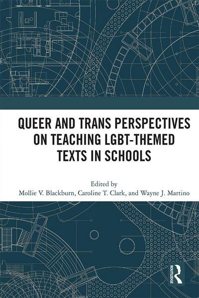 Queer and Trans Perspectives on Teaching LGBT-themed Texts in Schools