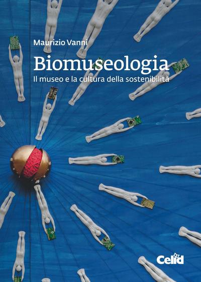 Vanni, M: Biomuseologia. Il museo e la cultura della sosteni