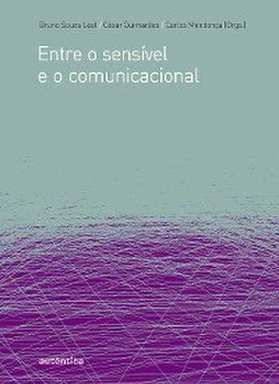 Entre o sensível e o comunicacional