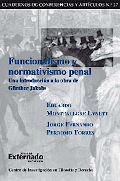 Funcionalismo y normativismo penal. Una introducción a la obra de Günther Jakobs