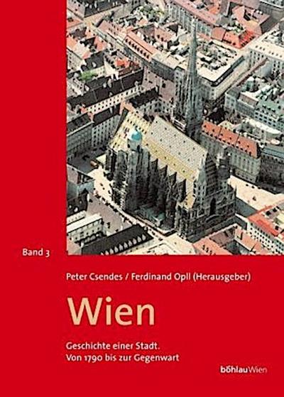 Wien - Geschichte einer Stadt (Band 3)