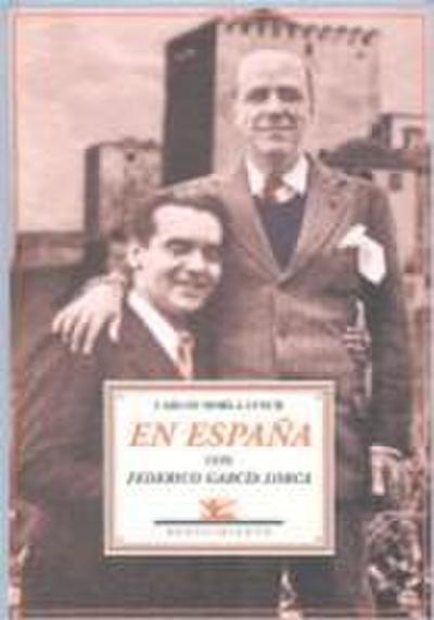 En España con Federico García Lorca : páginas de un diario íntimo, 1928-1936