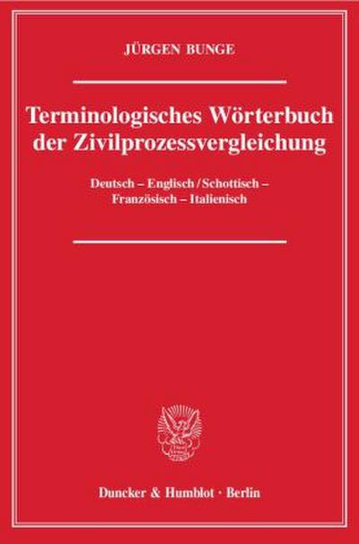 Terminologisches Wörterbuch der Zivilprozessvergleichung, Deutsch-Englisch / Schottisch-Französisch-Italienisch