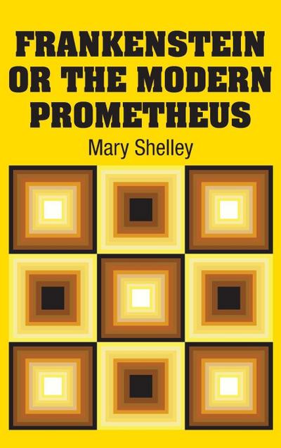 Frankenstein or the Modern Prometheus