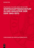 Wirtschaftswachstum in der Industrie der DDR 1945¿1970