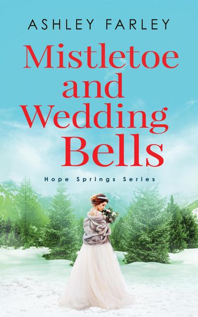Mistletoe and Wedding Bells (Hope Springs Series, #3)