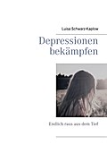Depressionen bekämpfen: Endlich raus aus dem Tief