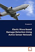 Elastic Wave-based Damage Detection Using Active  Sensor Network