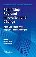 Rethinking Regional Innovation and Change: Path Dependency or Regional Breakthrough