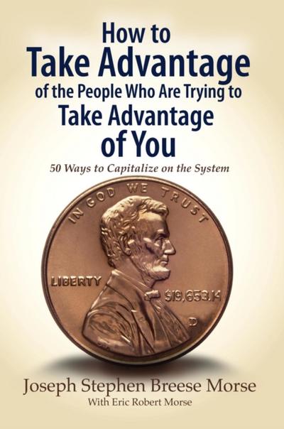 How to Take Advantage of the People Who Are Trying to Take Advantage of You