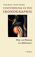 Einführung in die Ikonographie: Wege zur Deutung von Bildinhalten (C. H. Beck Studium)