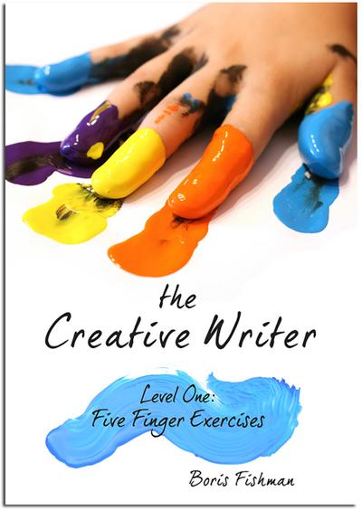 The Creative Writer, Level One: Five Finger Exercise (The Creative Writer)