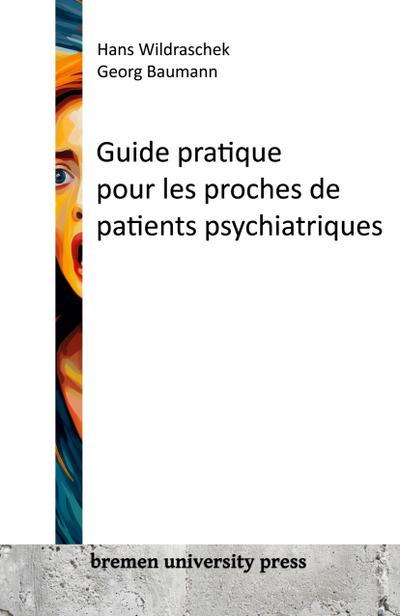 Guide pratique pour les proches de patients psychiatriques