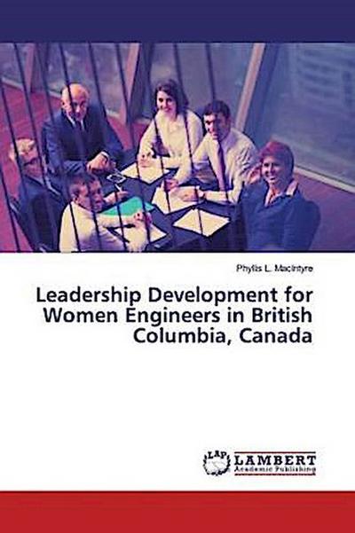 Leadership Development for Women Engineers in British Columbia, Canada