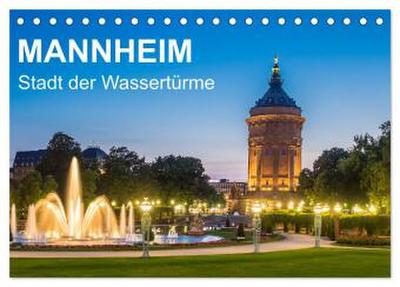 Mannheim - Stadt der Wassertürme (Tischkalender 2026 DIN A5 quer), CALVENDO Monatskalender