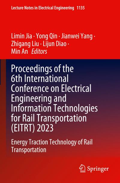 Proceedings of the 6th International Conference on Electrical Engineering and Information Technologies for Rail Transportation (EITRT) 2023