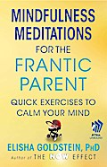 Mindfulness Meditations for the Frantic Parent