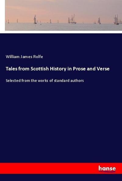 Tales from Scottish History in Prose and Verse