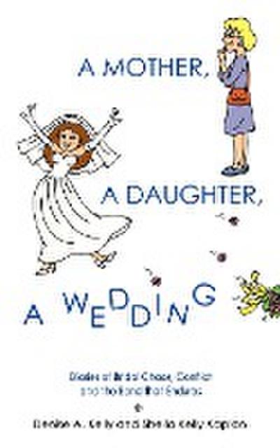 A MOTHER, A DAUGHTER, A WEDDING