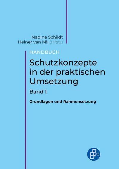 Handbuch Schutzkonzepte in der praktischen Umsetzung. Band 1
