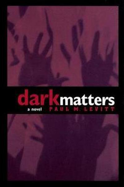 Dark Matters