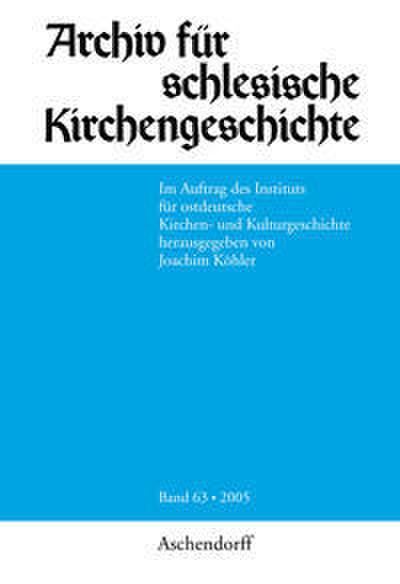 Archiv für Schlesische Kirchengeschichte 63/2005