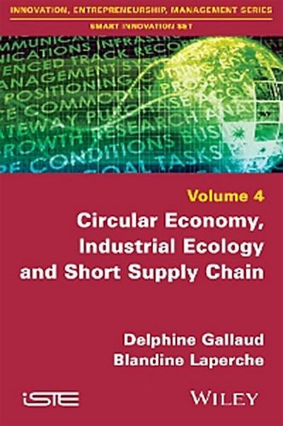 Circular Economy, Industrial Ecology and Short Supply Chain