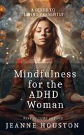 Mindfulness for the ADHD Woman