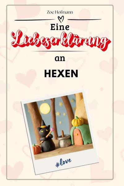 Eine Liebeserklärung an Hexen