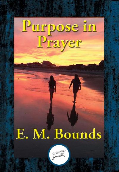 Bounds, E: Purpose in Prayer