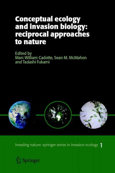Conceptual Ecology and Invasion Biology: Reciprocal Approaches to Nature