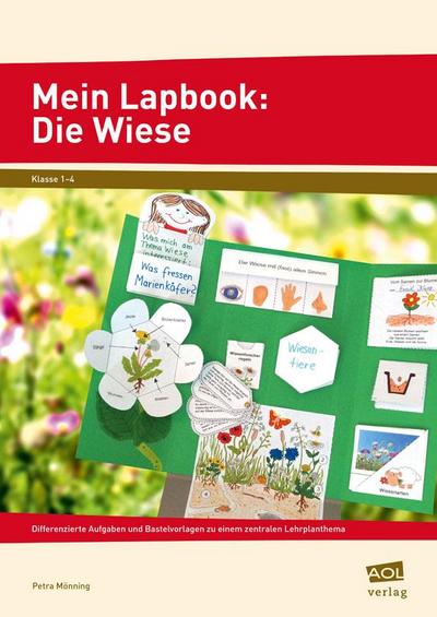 Mein Lapbook: Die Wiese: Differenzierte Aufgaben und Bastelvorlagen zu einem zentralen Lehrplanthema (1. bis 4. Klasse) (Lernen mit Lapbooks - Grundschule)