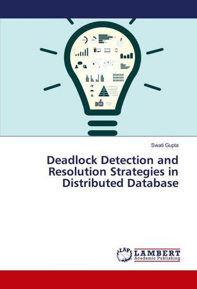 Deadlock Detection and Resolution Strategies in Distributed Database