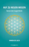 Auf zu neuen Wegen - Nutze den Augenblick