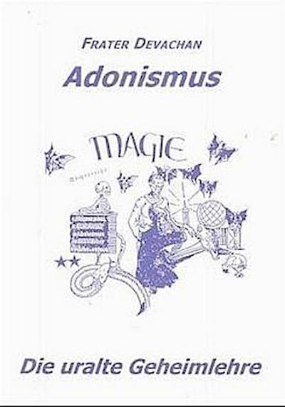 Adonismus, die uralte Geheimlehre