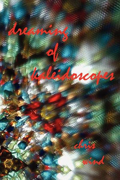 Dreaming of Kaleidoscopes - Chris Wind