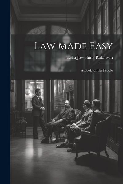 Law Made Easy: A Book for the People