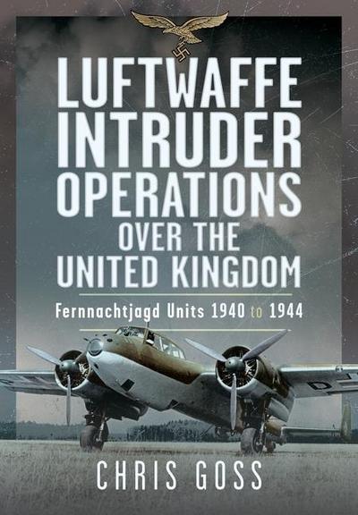 Luftwaffe Intruder Operations Over the United Kingdom